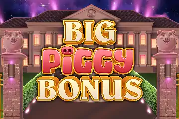 Big Piggy Bonus