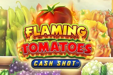 Flaming Tomatoes Cash Shot