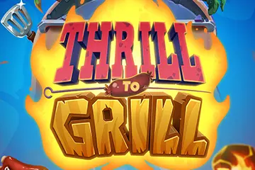 Thrill to Grill